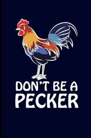 Cover of Don't Be a Pecker
