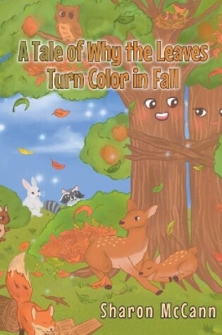 Cover of A Tale of Why the Leaves Turn Color in Fall