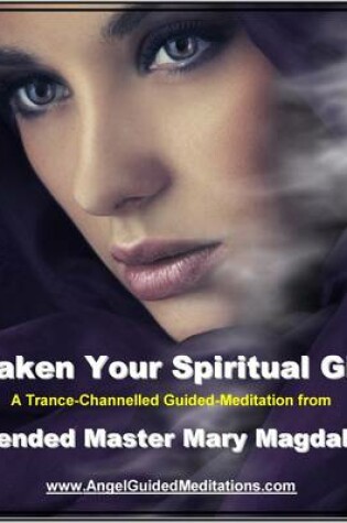 Cover of Awaken Your Spiritual Gifts - Mary Magdalene - Guided Meditation