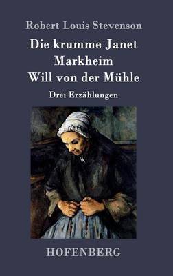 Book cover for Die krumme Janet / Markheim / Will von der Mühle