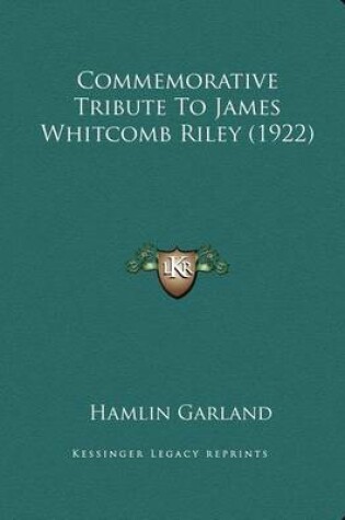 Cover of Commemorative Tribute To James Whitcomb Riley (1922)