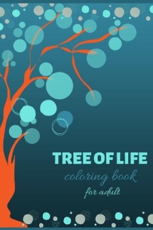 Cover of Tree of Life Coloring Book for Adult