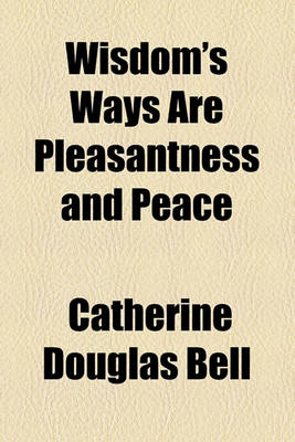 Book cover for Wisdom's Ways Are Pleasantness and Peace