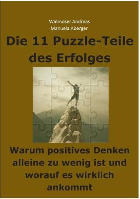 Book cover for Die 11 Puzzle-Teile des Erfolges - Warum positives Denken alleine zu wenig ist und worauf es wirklich ankommt