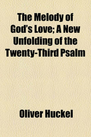 Cover of The Melody of God's Love; A New Unfolding of the Twenty-Third Psalm