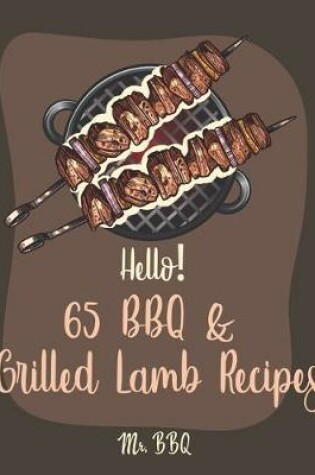 Cover of Hello! 65 BBQ & Grilled Lamb Recipes