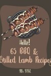 Book cover for Hello! 65 BBQ & Grilled Lamb Recipes