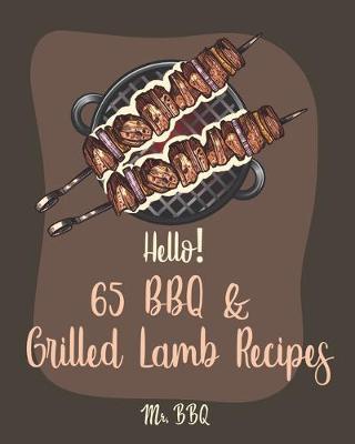 Cover of Hello! 65 BBQ & Grilled Lamb Recipes