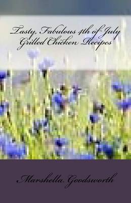 Book cover for Tasty, Fabulous 4th of July Grilled Chicken Recipes