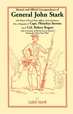 Book cover for Memoir and Official Correspondence of General John Stark, with Notices of Several Other Officers of the Revolution; Also, a Biography of Capt. Phineha