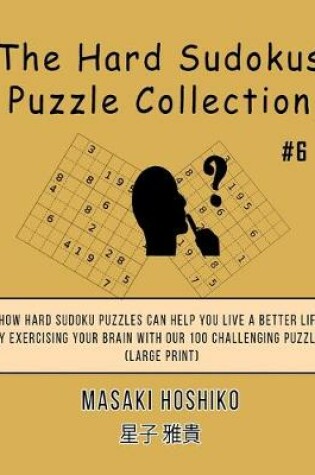 Cover of The Hard Sudokus Puzzle Collection #6