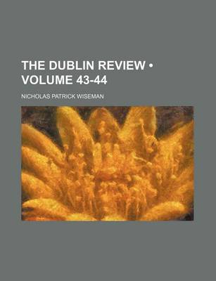 Book cover for The Dublin Review (Volume 43-44)