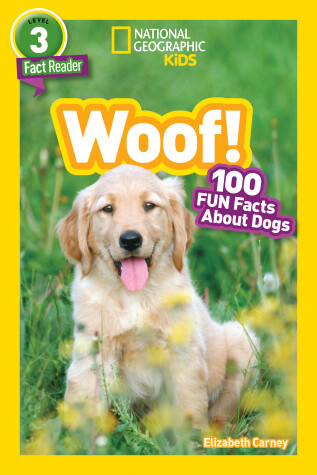 Book cover for National Geographic Readers: Woof! 100 Fun Facts About Dogs (L3)