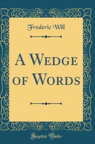 Cover of A Wedge of Words (Classic Reprint)