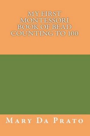 Cover of My First Montessori Book of Bead Counting to 100