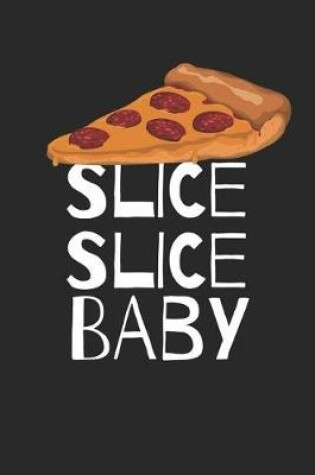 Cover of Slice Slice Baby