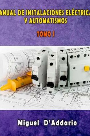 Cover of Manual de instalaciones electricas y Automatismos