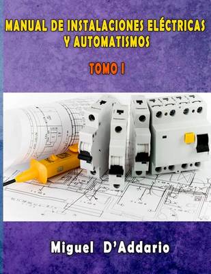 Book cover for Manual de instalaciones electricas y Automatismos