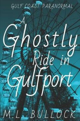Cover of A Ghostly Ride in Gulfport