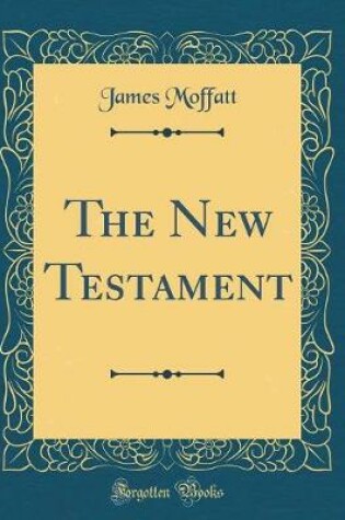 Cover of The New Testament (Classic Reprint)