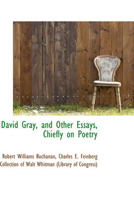 Book cover for David Gray, and Other Essays, Chiefly on Poetry