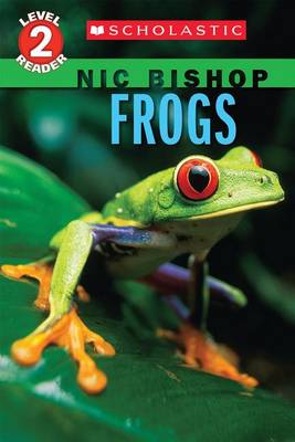 Book cover for Frogs (Nic Bishop: Scholastic Reader, Level 2)