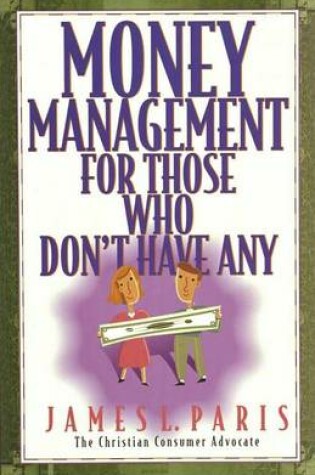 Cover of Money Management for Those Who Don't Have Any