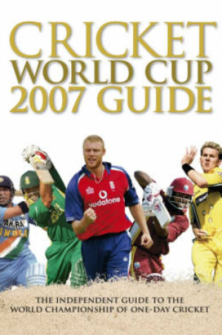 Cover of The Cricket World Cup 07 Guide