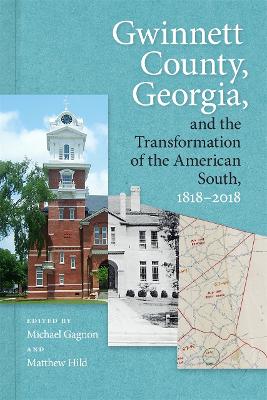 Book cover for Gwinnett County, Georgia, and the Transformation of the American South, 1818-2018