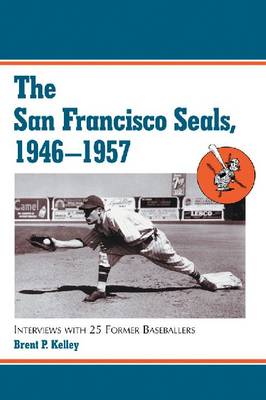 Book cover for The San Francisco Seals, 1946-1957