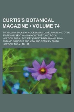 Cover of Curtis's Botanical Magazine (Volume 74 )