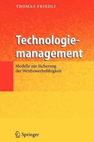 Cover of Technologiemanagement: Modelle Zur Sicherung Der Wettbewerbsfahigkeit