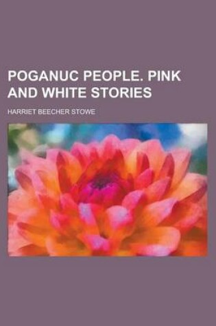 Cover of Poganuc People. Pink and White Stories