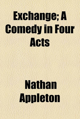 Book cover for Exchange; A Comedy in Four Acts