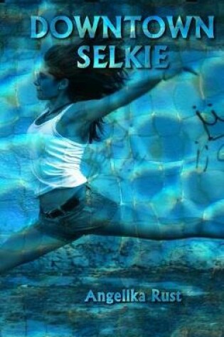 Cover of Downtown Selkie