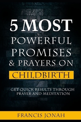 Cover of 5 Most Powerful Promises and Prayers on Childbirth