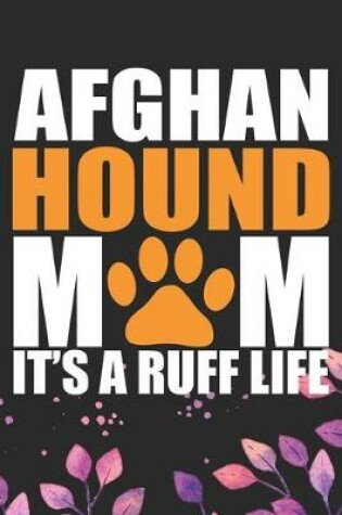 Cover of Afghan Hound Mom It's A Ruff Life