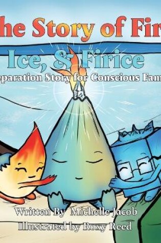 Cover of The Story of Fire, Ice & Firice