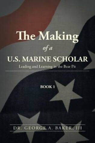 Cover of The Making of a U.S. Marine Scholar