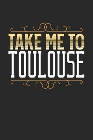 Cover of Take Me To Toulouse