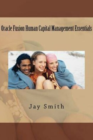 Cover of Oracle Fusion Human Capital Management Essentials