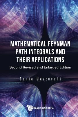 Book cover for Mathematical Feynman Path Integrals And Their Applications