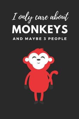 Book cover for I Only Care about Monkeys and Maybe 3 People