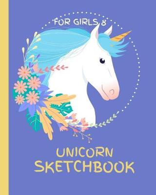 Book cover for Unicorn Sketchbook for Girls 8