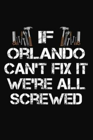 Cover of If Orlando Can't Fix It We're All Screwed