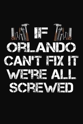 Book cover for If Orlando Can't Fix It We're All Screwed