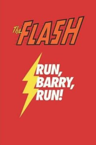 Cover of The Flash Run, Barry, Run!