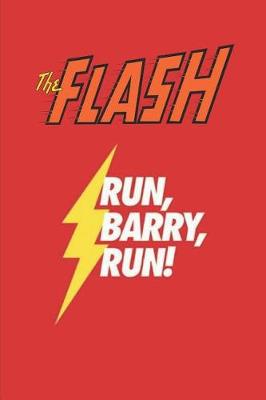 Book cover for The Flash Run, Barry, Run!