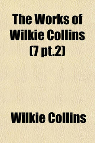 Cover of The Works of Wilkie Collins (7 PT.2)