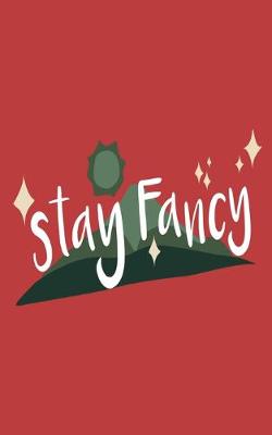 Book cover for Stay Fancy